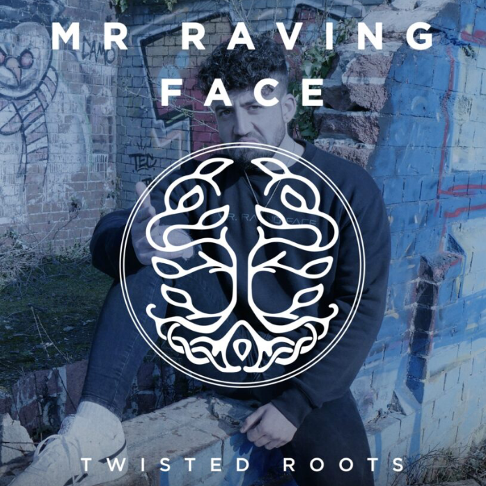 Twisted Roots - Mr RAVING FACE